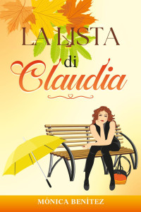 Benítez, Mónica — La lista di Claudia (Italian Edition)