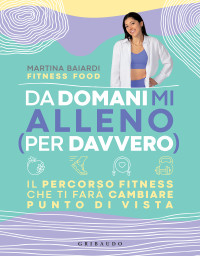 Martina Baiardi — Da domani mi alleno (per davvero)