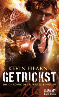 Kevin Hearne; — Getrickst