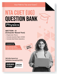 Oswaal — Gurukul NTA CUET (UG) Physics Question Bank Exam 2024 : 1100+ MCQs with Chapterwise Theory, 2023 Solved Paper, New Paper Pattern, Common University Entrance Test Computer Based