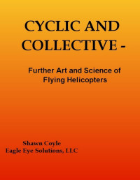 Shawn Coyle — Cyclic and Collective - Further Art and Science of Flying Helicopters