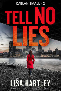 Lisa Hartley [Hartley, Lisa] — Tell No Lies