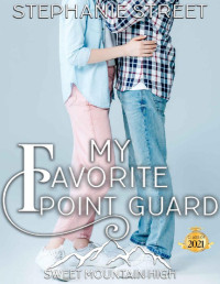 Stephanie Street & Sweet Heart Books [Street, Stephanie] — My Favorite Point Guard: A YA Sweet Romance (Sweet Mountain High, Year 2: A Sweet YA Romance Series Book 4)