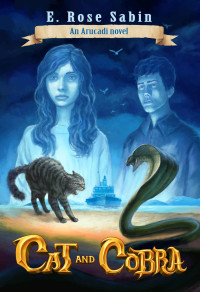 E. Rose Sabin — Cat and Cobra: An Arucadi Novel