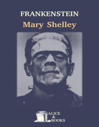 Mary Shelley — Frankenstein