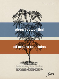 Elena Loewenthal — All’ombra del ricino