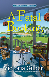 Victoria Gilbert — A Fatal Booking (Booklover's B&B Mystery 3)