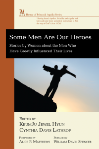 KeumJu Jewel Hyun;Cynthia Davis Lathrop; — Some Men Are Our Heroes