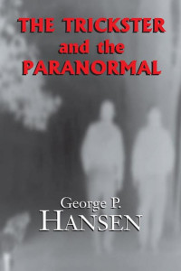 George P. Hansen — The Trickster and the Paranormal