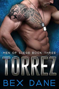 Bex Dane — Torrez (Men of Siege Book 3)