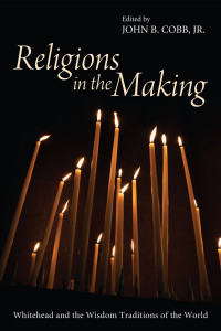 John B. Cobb Jr.; — Religions in the Making