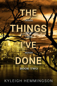 Kyleigh Hemmingson [Hemmingson, Kyleigh] — The Things I've Done: Inside Their Minds Book Two