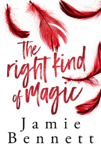 Jamie Bennett — The Right Kind of Magic