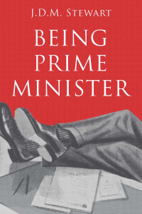 J.D.M. Stewart — Being Prime Minister