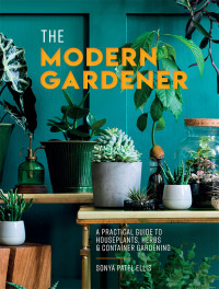 Sonya Patel Ellis — The Modern Gardener