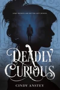 Cindy Anstey  — Deadly Curious