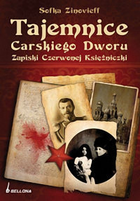 Sofka Zinovieff — Tajemnice carskiego dworu Zapiski Czerwonej Księżniczki