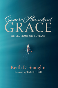 Keith D. Stanglin; — Super-Abundant Grace