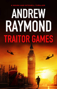 Andrew Raymond [Raymond, Andrew] — Traitor Games