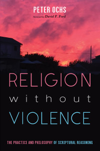 Peter Ochs; — Religion Without Violence