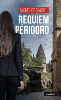 de Caurel, Michel — Requiem Périgord