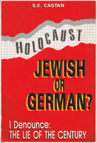 Castan — Holocaust, Jewish or German; I Denounce the Lie of the Century (1988)