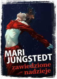 Mari Jungstedt — Zawiedzione Nadzieje