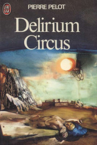 Pierre Pelot [Pelot, Pierre] — Delirium circus