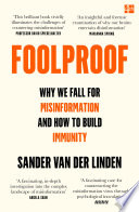 Sander van der Linden — Foolproof: Why We Fall for Misinformation and How to Build Immunity