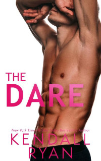 Kendall Ryan — The Dare