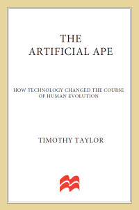 Timothy Taylor — The Artificial Ape