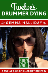 Gemma Halliday — Twelve's Drummer Dying (A Short Story) (12 Days of Christmas series Book 12)