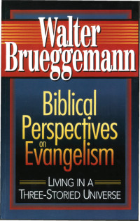 Walter Brueggemann; — Biblical Perspectives on Evangelism