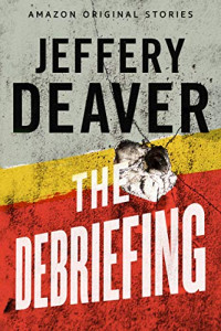 Jeffery Deaver — The Debriefing