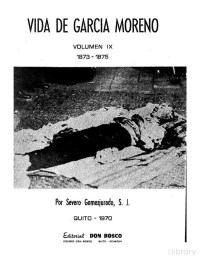 Severo Gomezjurado — Vida de García Moreno, Vol. IX (1873-1875)