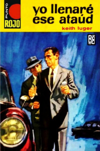 Keith Luger — Yo llenaré ese ataúd (2ª Ed.)