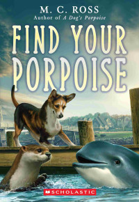 M. C. Ross — Find Your Porpoise