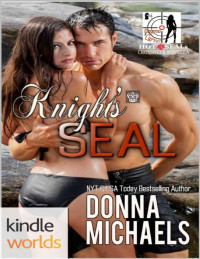 Donna Michaels — Hot SEALs: Knight's SEAL (Kindle Worlds) (Dangerous Curves Series Book 1)