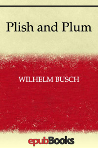 Wilhelm Busch — Plish and Plum