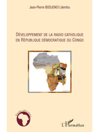 Jean-Pierre Bodjoko Lilembu; — Dveloppement de la radio catholique en Rpublique Dmocratique du Congo