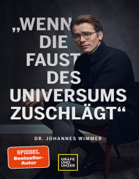 Johannes Wimmer — Wenn die Faust des Universums zuschlägt