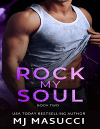 MJ Masucci — Rock My Soul : A Young Adult Rocker Romance - Rock Me Forever Series Book 2