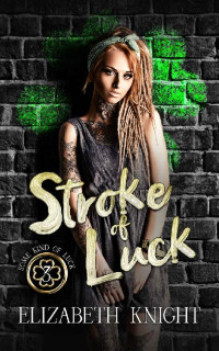 Elizabeth Knight — Stroke of Luck (Some Kind of Luck Book 3)