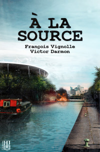 François Vignolle & Victor Darmon — À la source