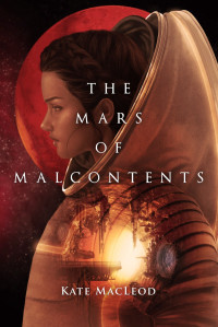 Kate MacLeod — The Mars of Malcontents