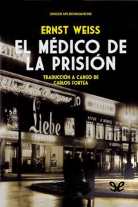 Ernst Weiss — El médico de la prisión