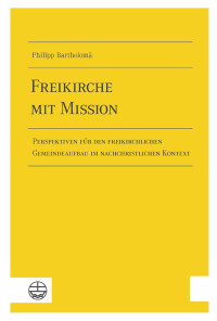 Philipp Bartholomä — Freikirche mit Mission