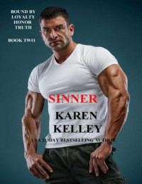 Karen Kelley — Sinner (Bound by Loyalty, Honor, Truth Book 2)