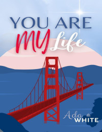 Ada White — YOU ARE MY LIFE (Spanish Edition)