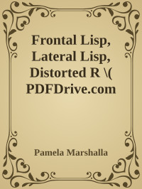 Pamela Marshalla — Frontal Lisp, Lateral Lisp, Distorted R